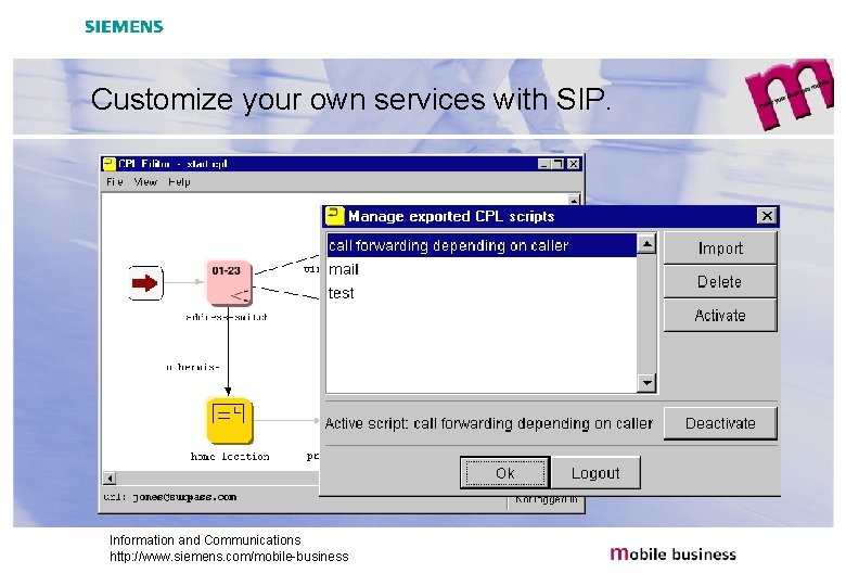 Customize your own services with SIP. Information and Communications http: //www. siemens. com/mobile-business 