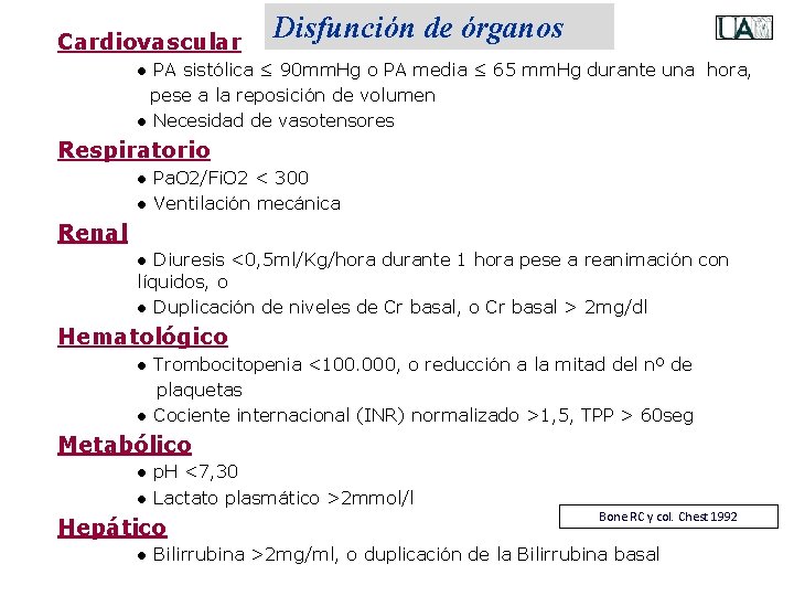 Cardiovascular Disfunción de órganos ● PA sistólica ≤ 90 mm. Hg o PA media