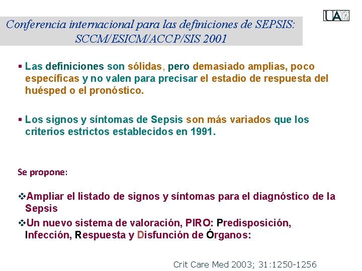 Conferencia internacional para las definiciones de SEPSIS: SCCM/ESICM/ACCP/SIS 2001 § Las definiciones son sólidas,