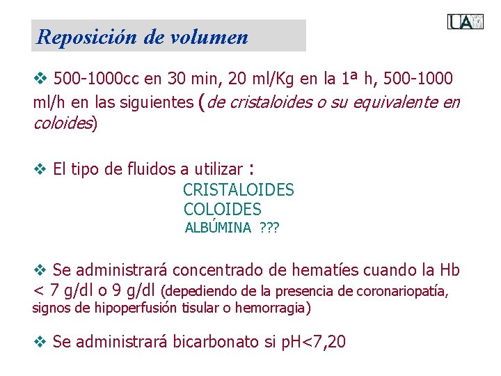 Reposición de volumen v 500 -1000 cc en 30 min, 20 ml/Kg en la