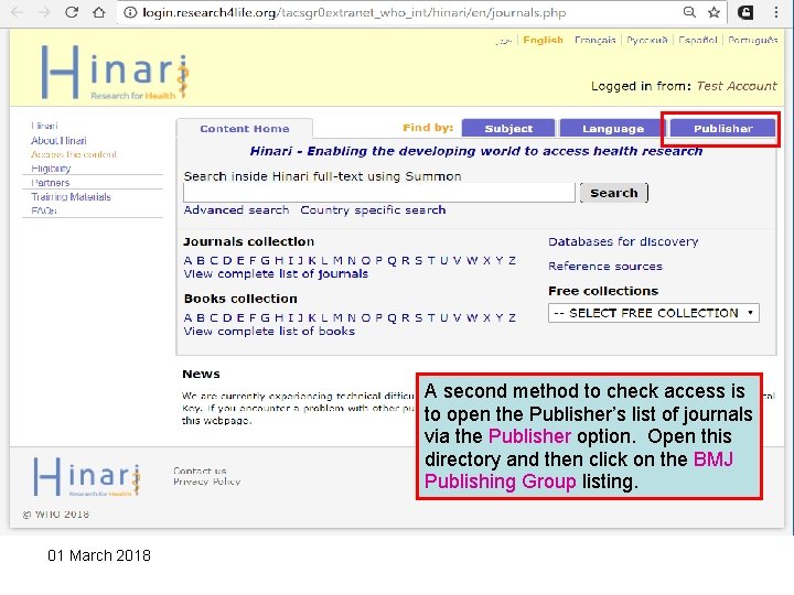 A second method to check access is to open the Publisher’s list of journals A second method to check access is to open the Publisher’s list of journals