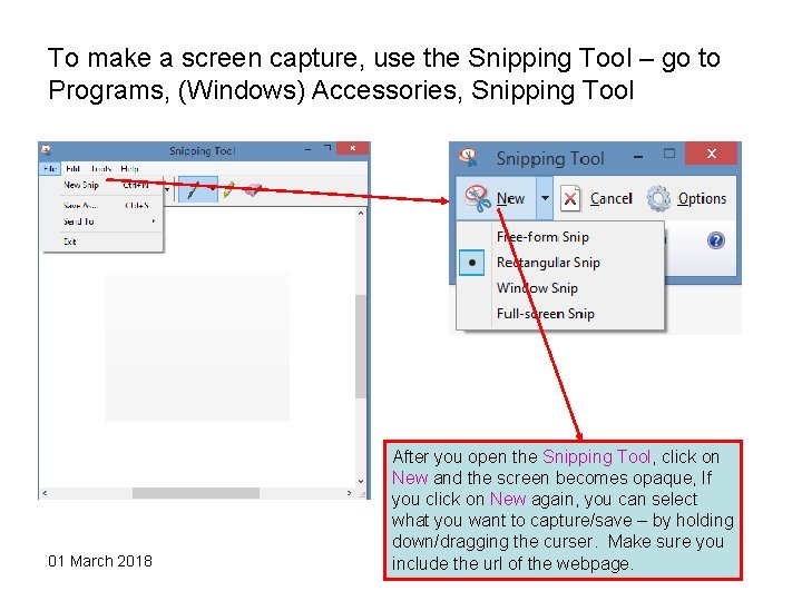 To make a screen capture, use the Snipping Tool – go to Programs, (Windows)