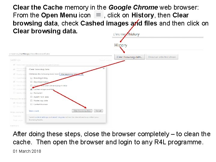 Clear the Cache memory in the Google Chrome web browser: From the Open Menu Clear the Cache memory in the Google Chrome web browser: From the Open Menu