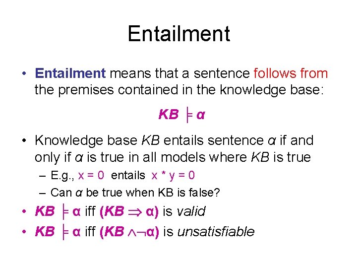 Entailment • Entailment means that a sentence follows from the premises contained in the Entailment • Entailment means that a sentence follows from the premises contained in the