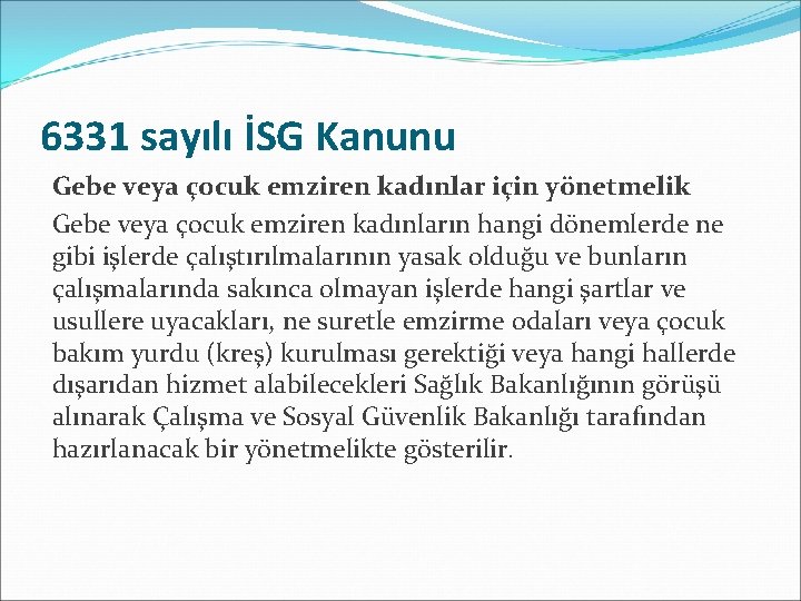 6331 sayılı İSG Kanunu Gebe veya çocuk emziren kadınlar için yönetmelik Gebe veya çocuk