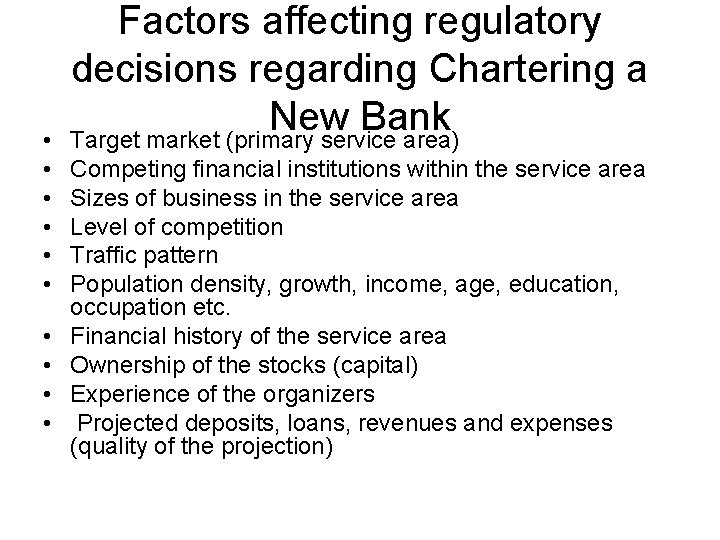  • • • Factors affecting regulatory decisions regarding Chartering a New Bank Target