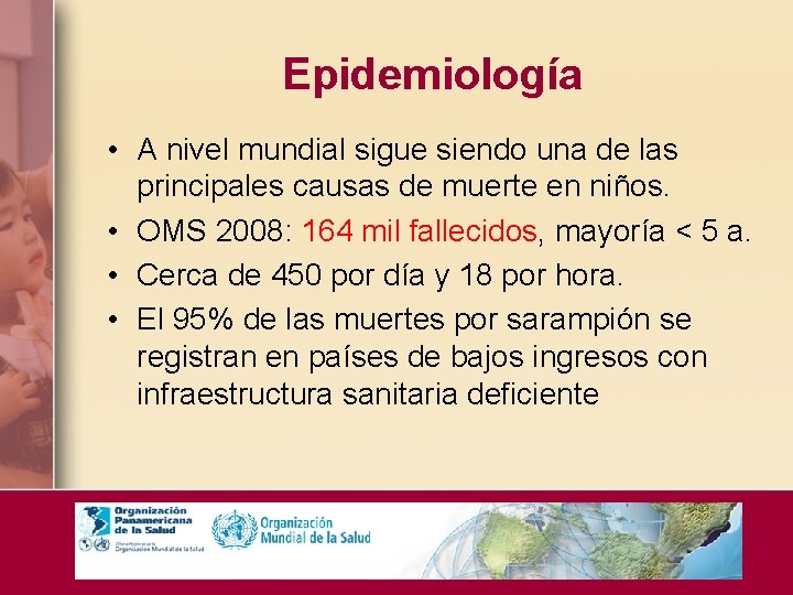 Epidemiología • A nivel mundial sigue siendo una de las principales causas de muerte