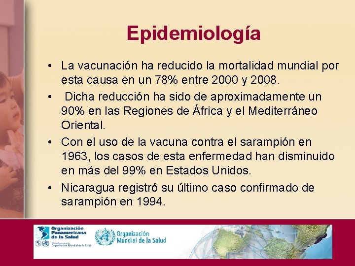 Epidemiología • La vacunación ha reducido la mortalidad mundial por esta causa en un