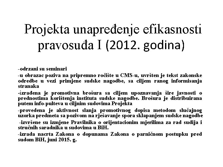  Projekta unapređenje efikasnosti pravosuđa I (2012. godina) -odrzani su seminari -u obrazac poziva