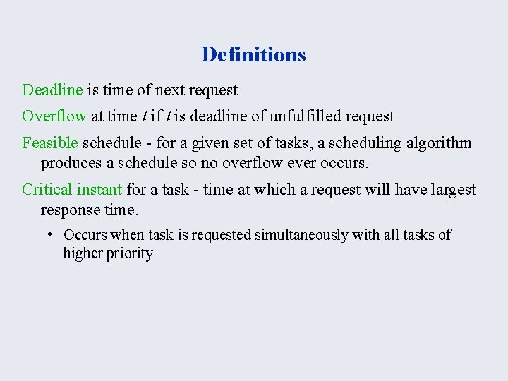 Definitions Deadline is time of next request Overflow at time t if t is