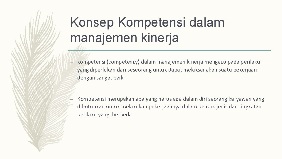 Konsep Kompetensi dalam manajemen kinerja – kompetensi (competency) dalam manajemen kinerja mengacu pada perilaku