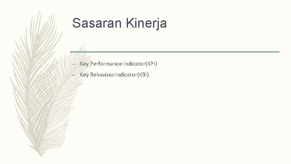 Sasaran Kinerja – Key Performance Indicator(KPI) – Key Behaviour. Indicator(KBI) 