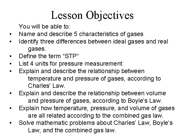 Lesson Objectives • • You will be able to: Name and describe 5 characteristics
