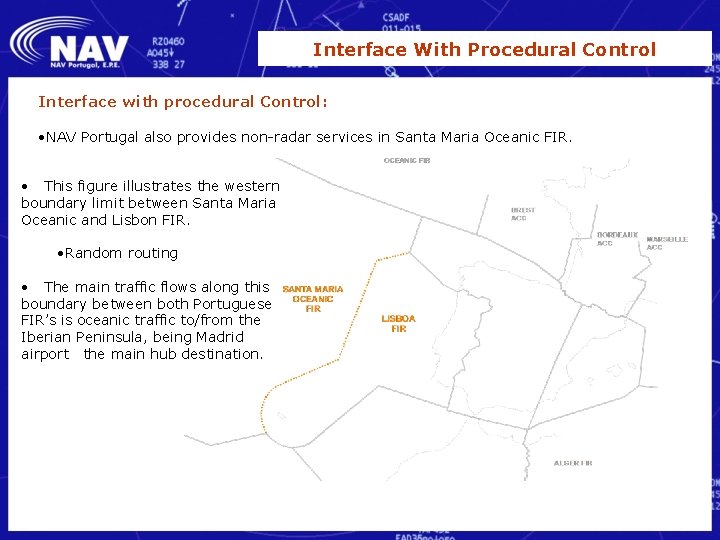 Interface With Procedural Control Interface with procedural Control: • NAV Portugal also provides non-radar