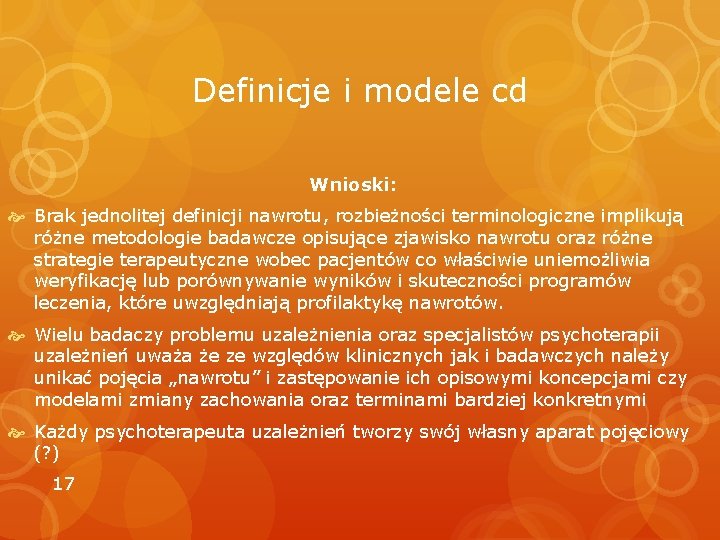 Definicje i modele cd Wnioski: Brak jednolitej definicji nawrotu, rozbieżności terminologiczne implikują różne metodologie