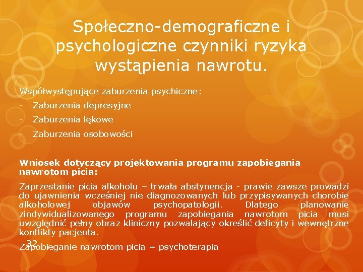 Społeczno-demograficzne i psychologiczne czynniki ryzyka wystąpienia nawrotu. Współwystępujące zaburzenia psychiczne: - Zaburzenia depresyjne -