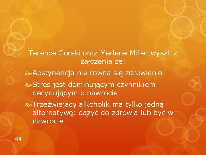 Terence Gorski oraz Merlene Miller wyszli z założenia że: Abstynencja nie równa się zdrowienie