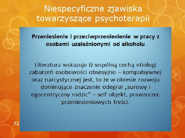 Niespecyficzne zjawiska towarzyszące psychoterapii 72 