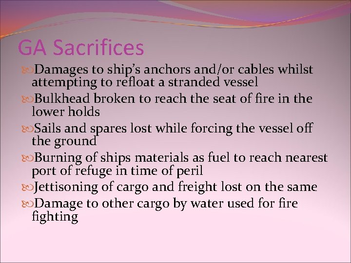 GA Sacrifices Damages to ship’s anchors and/or cables whilst attempting to refloat a stranded