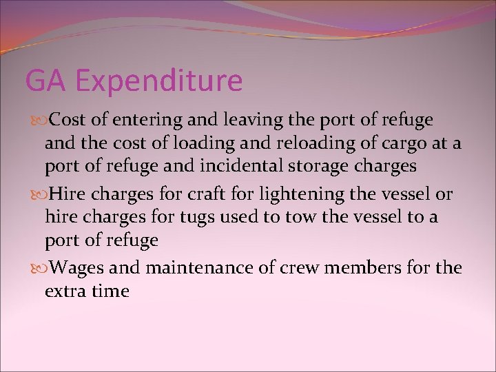 GA Expenditure Cost of entering and leaving the port of refuge and the cost