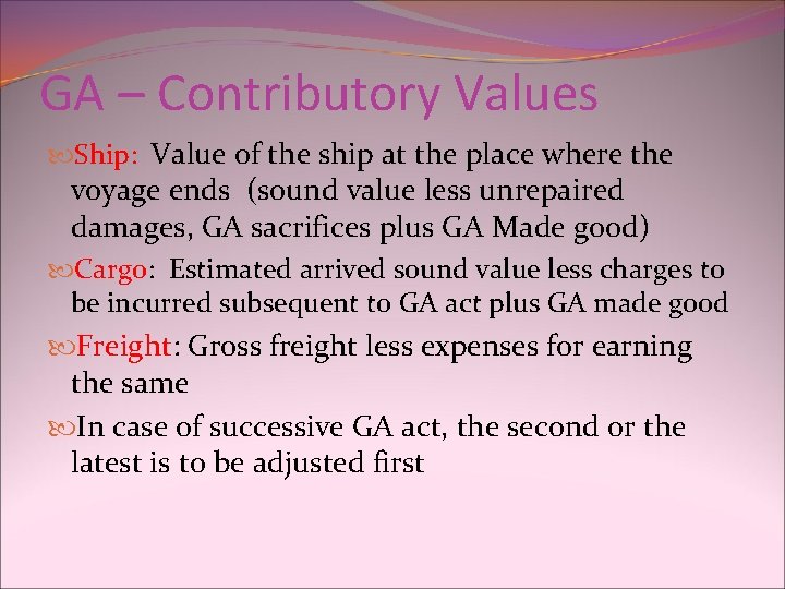 GA – Contributory Values Ship: Value of the ship at the place where the