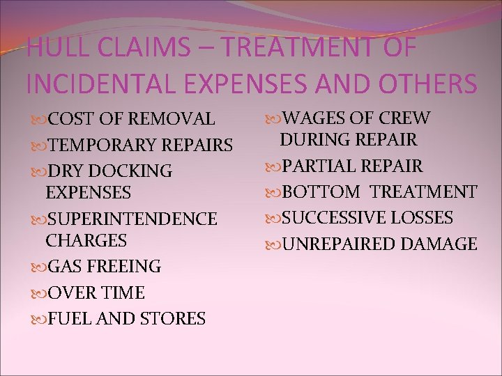 HULL CLAIMS – TREATMENT OF INCIDENTAL EXPENSES AND OTHERS COST OF REMOVAL TEMPORARY REPAIRS