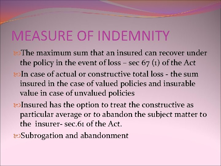 MEASURE OF INDEMNITY The maximum sum that an insured can recover under the policy