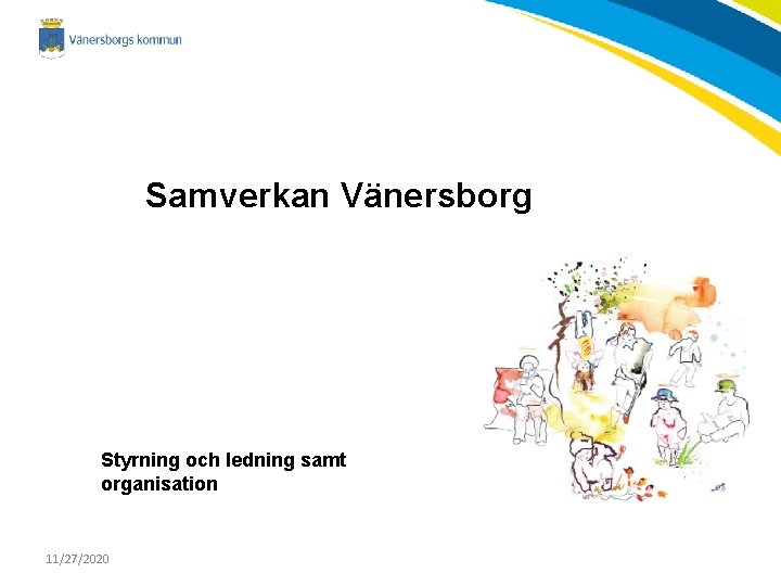 Samverkan Vänersborg Styrning och ledning samt organisation 11/27/2020 