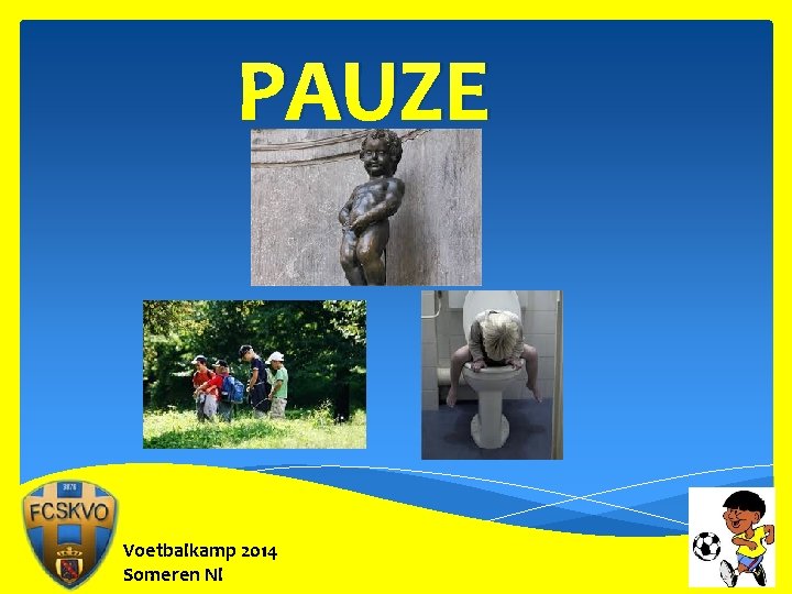 PAUZE Voetbalkamp 2014 Someren Nl 