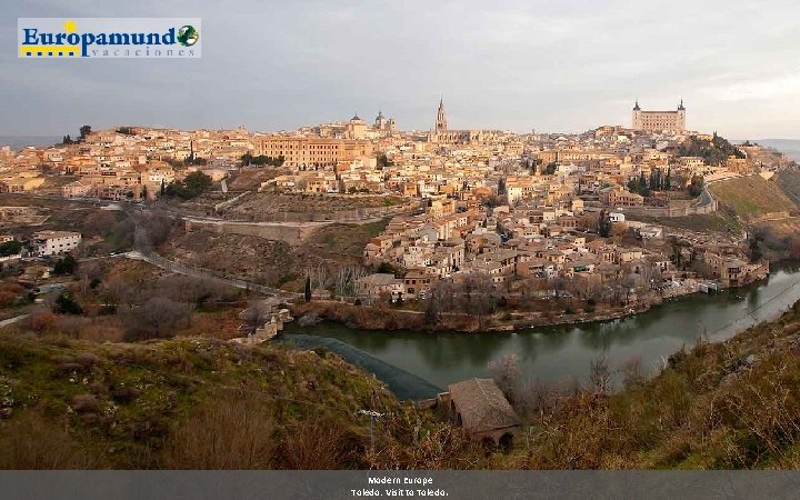Modern Europe Toledo: Visit to Toledo. 