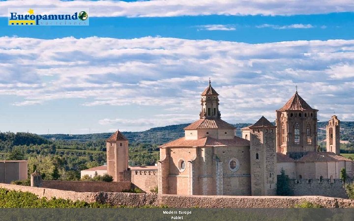 Modern Europe Poblet Modern Europe Poblet