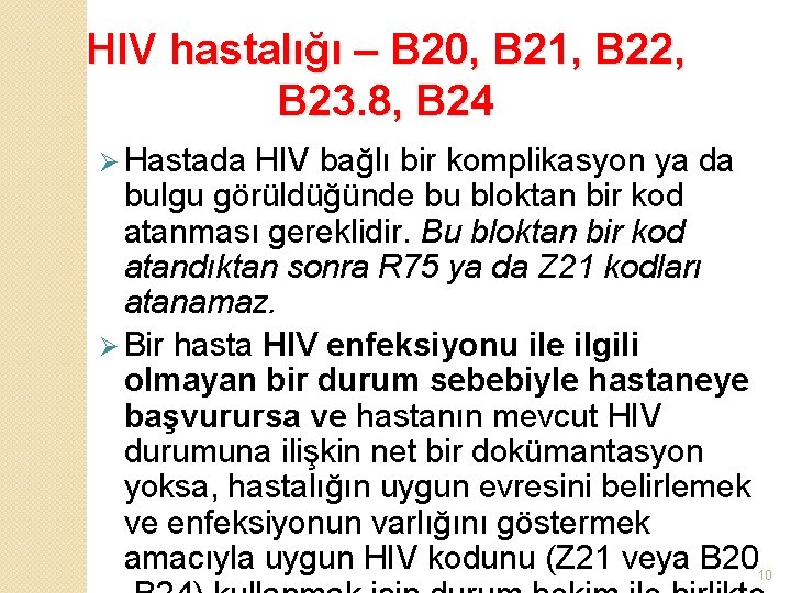 HIV hastalığı – B 20, B 21, B 22, B 23. 8, B 24