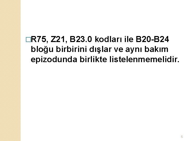 �R 75, Z 21, B 23. 0 kodları ile B 20 -B 24 bloğu