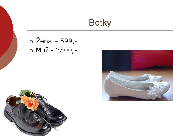 Botky ¡ ¡ Žena – 599, Muž - 2500, - 