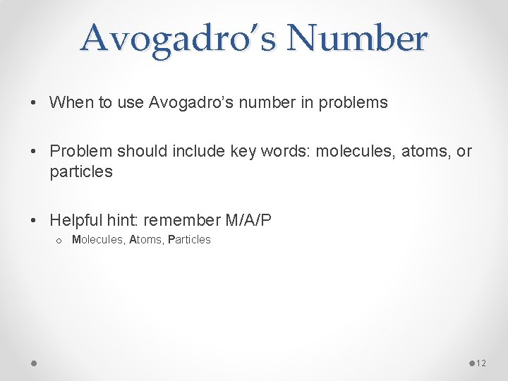 Avogadro’s Number • When to use Avogadro’s number in problems • Problem should include