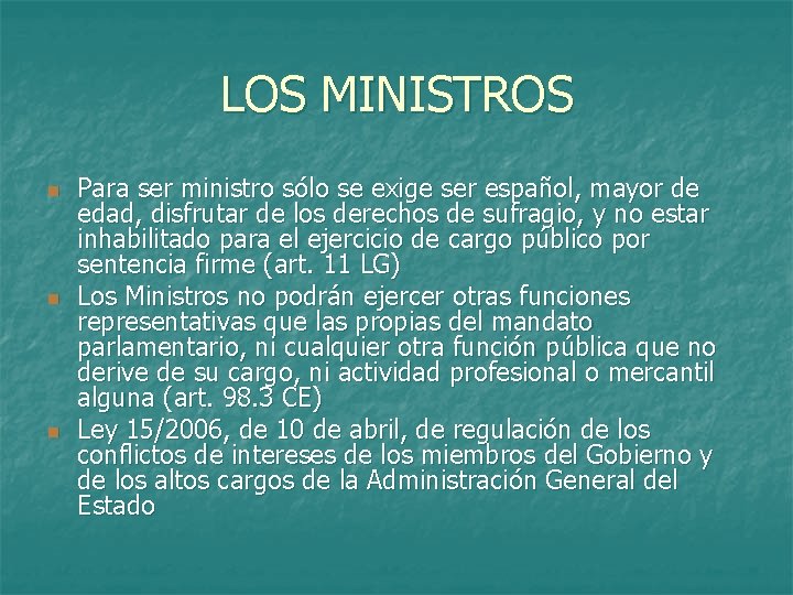LOS MINISTROS n n n Para ser ministro sólo se exige ser español, mayor