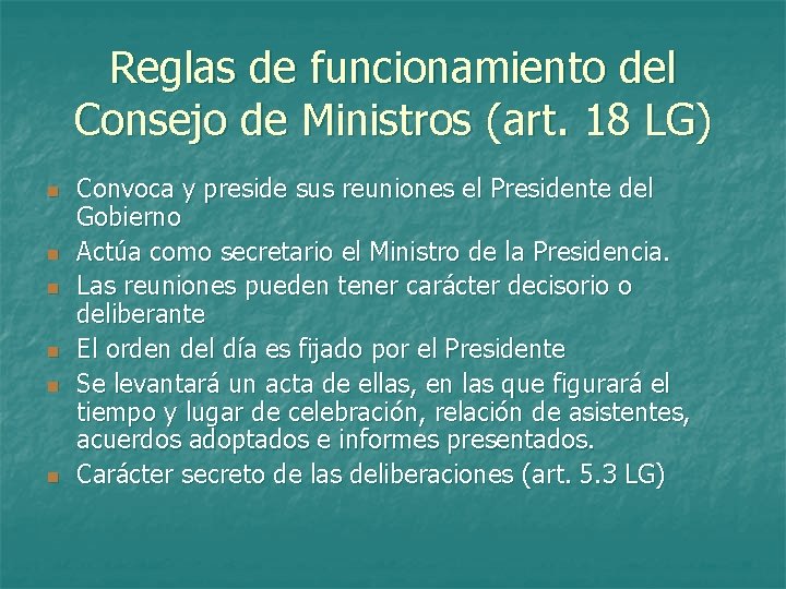 Reglas de funcionamiento del Consejo de Ministros (art. 18 LG) n n n Convoca