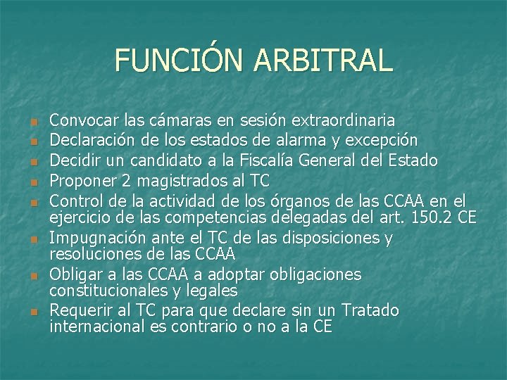 FUNCIÓN ARBITRAL n n n n Convocar las cámaras en sesión extraordinaria Declaración de