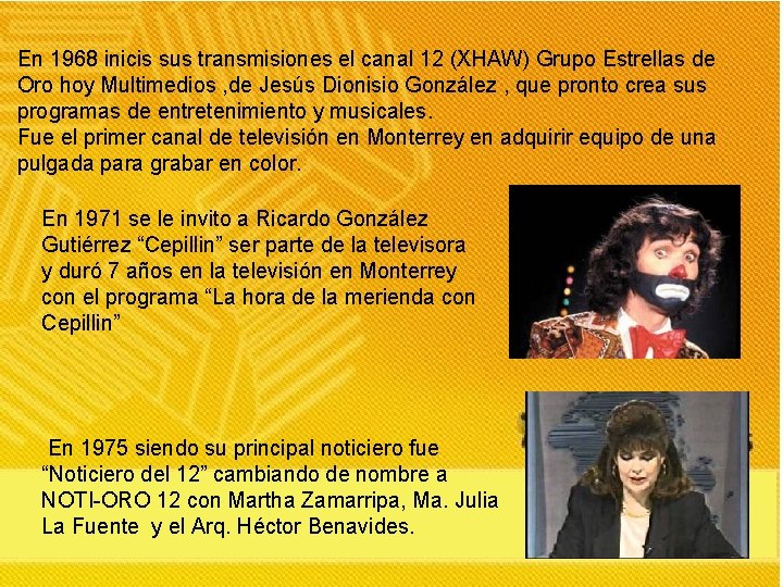 En 1968 inicis sus transmisiones el canal 12 (XHAW) Grupo Estrellas de Oro hoy