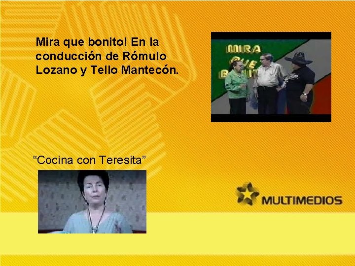 Mira que bonito! En la conducción de Rómulo Lozano y Tello Mantecón. “Cocina con