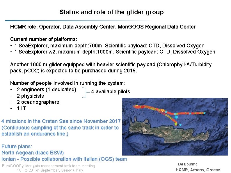 Status and role of the glider group HCMR role: Operator, Data Assembly Center, Mon.