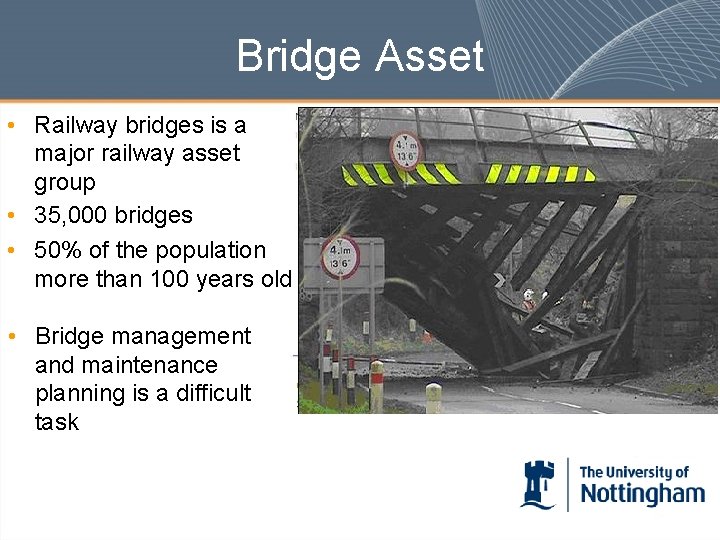 Bridge Asset • Railway bridges is a major railway asset group • 35, 000