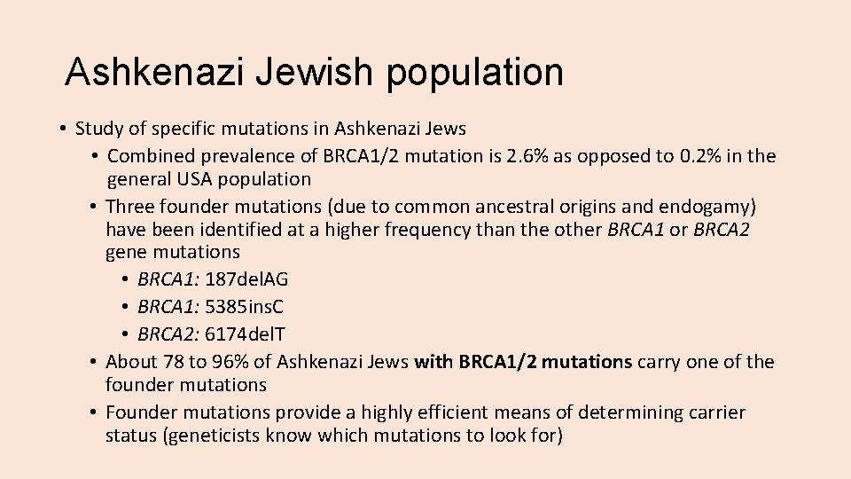 Ashkenazi Jewish population • Study of specific mutations in Ashkenazi Jews • Combined prevalence