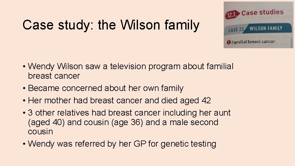 Case study: the Wilson family • Wendy Wilson saw a television program about familial