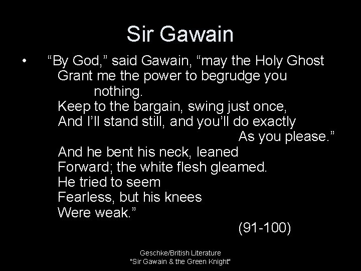 Sir Gawain • “By God, ” said Gawain, “may the Holy Ghost Grant me