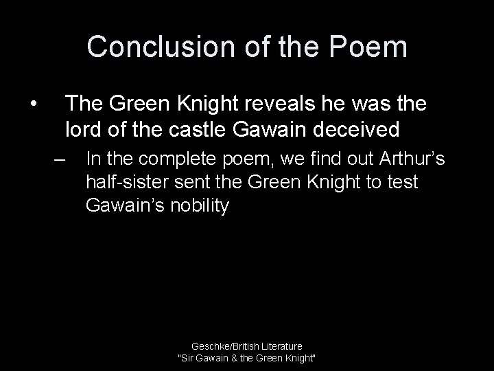 Conclusion of the Poem • The Green Knight reveals he was the lord of