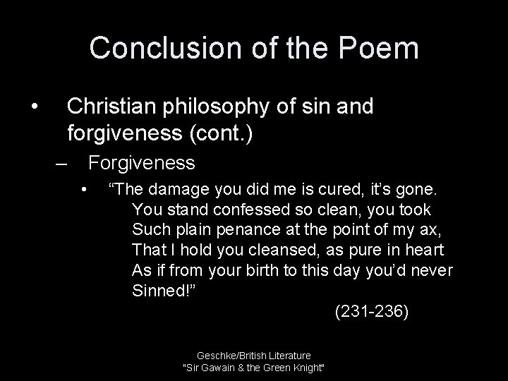 Conclusion of the Poem • Christian philosophy of sin and forgiveness (cont. ) –