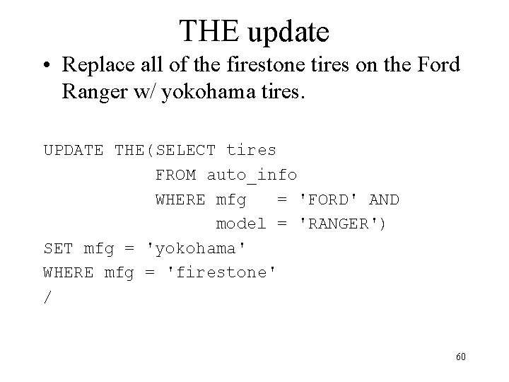 THE update • Replace all of the firestone tires on the Ford Ranger w/