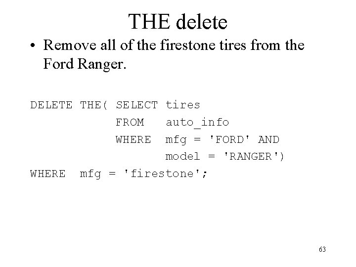 THE delete • Remove all of the firestone tires from the Ford Ranger. DELETE