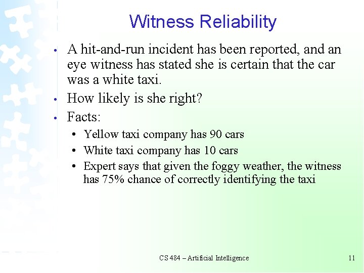 Witness Reliability • • • A hit-and-run incident has been reported, and an eye